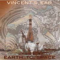 Vincent's Ear : Earth to Space
